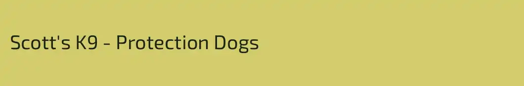 Scott's K9 - Protection Dogs
